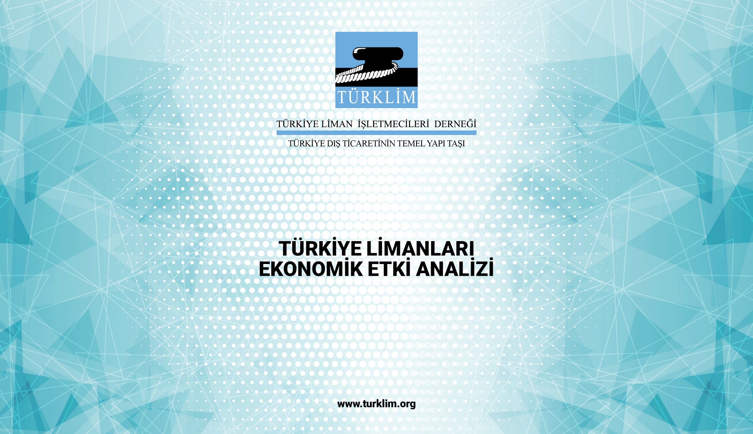 Türkiye’de ilk defa hazırlanan ‘Türkiye’de Limancılık Sektörünün Etki Analizi ve İhtiyaç Değerlendirmesi’ raporu yayınladı